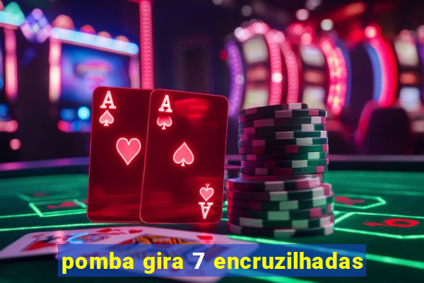 pomba gira 7 encruzilhadas